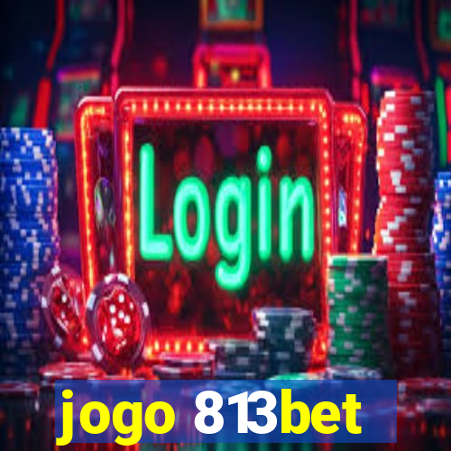 jogo 813bet